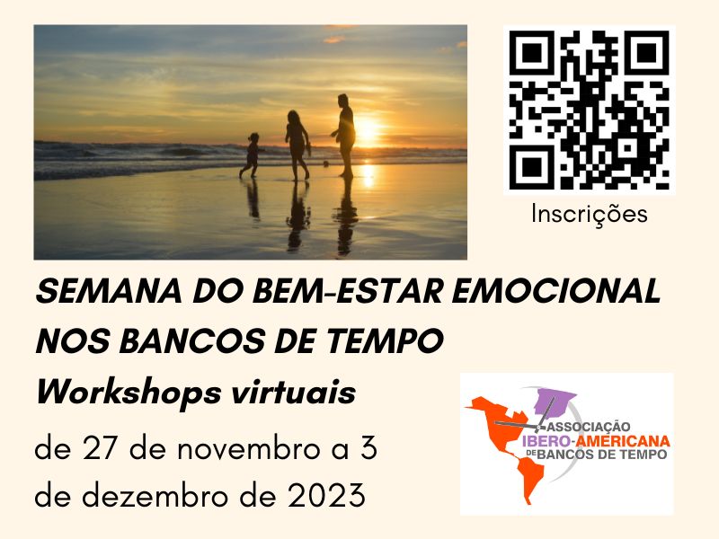 WORKSHOPS EM ESPANHOL E PORTUGUÊS DA SEMANA DO BEM-ESTAR EMOCIONAL NOS BANCOS DE TEMPO (de 27 de novembro a 3 de dezembro)