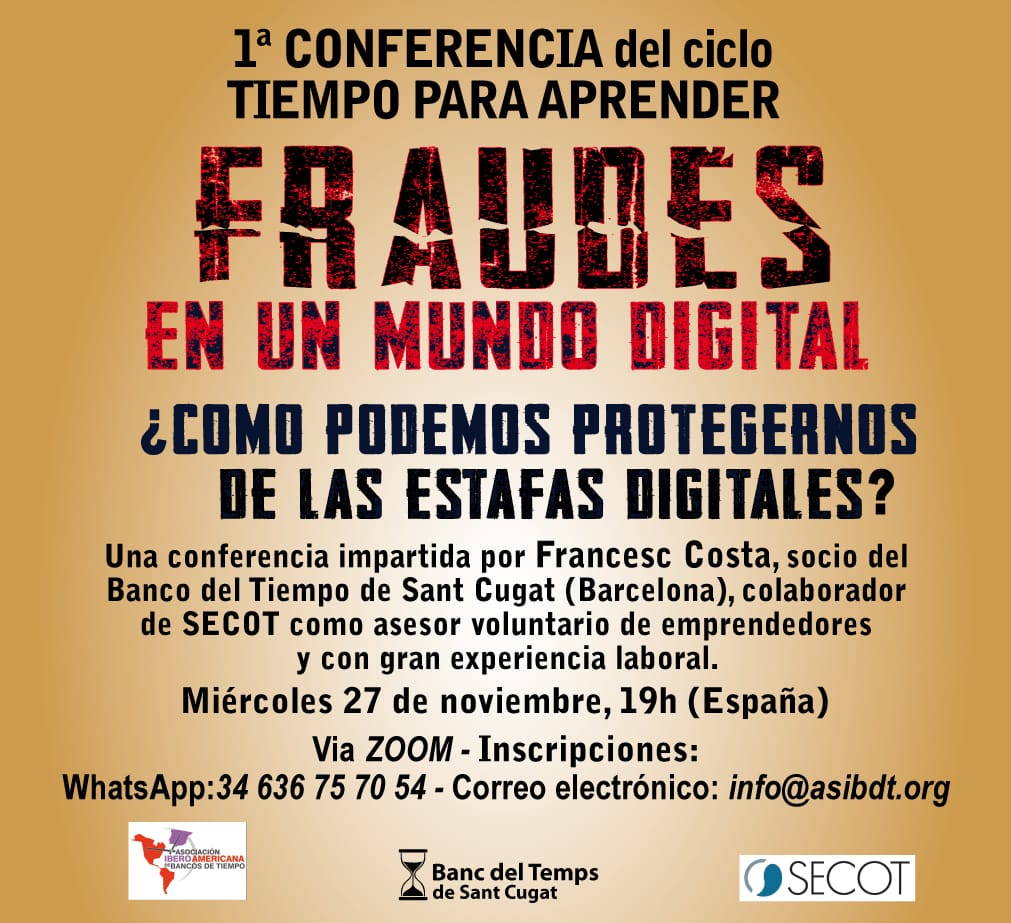 1ª CONFERENCIA VIRTUAL DEL CICLO “TIEMPO PARA APRENDER”: “FRAUDES EN UN MUNDO DIGITAL”, 27 DE NOVIEMBRE